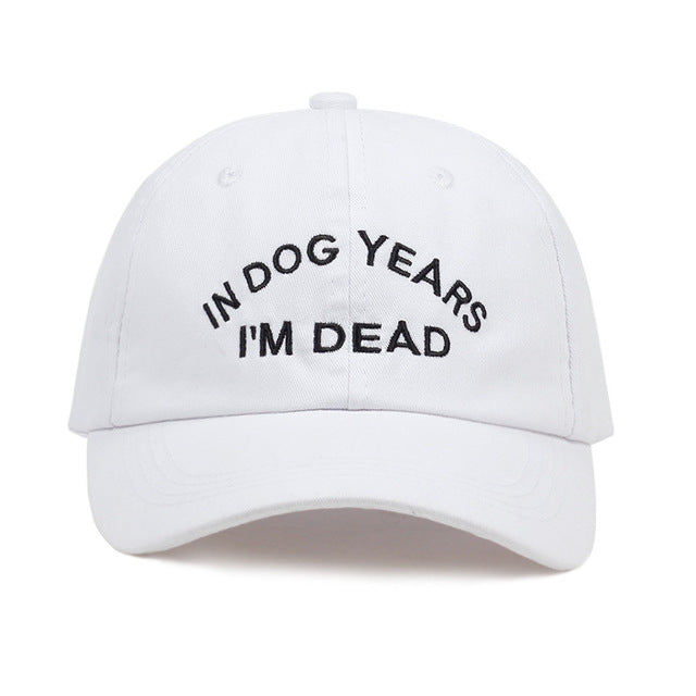 IN DOG YEARS I`M DEAD CAP